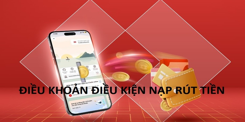 Tuân thủ điều khoản điều kiện TG88 khi nạp rút tiền