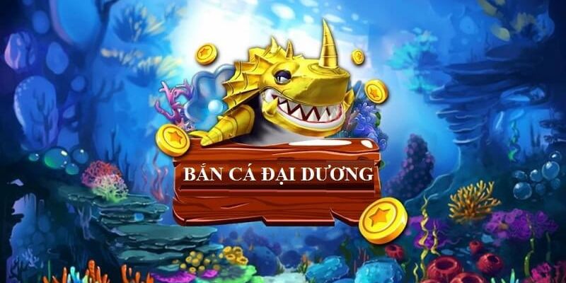 Bắn cá đại dương