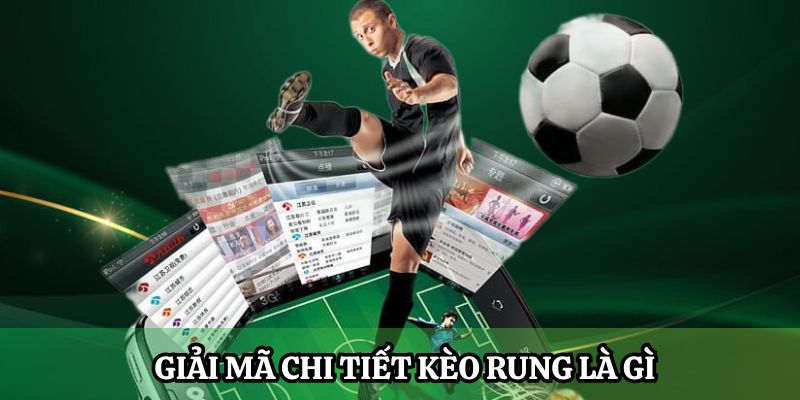 Kèo Rung Là Gì