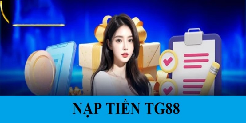 Nạp Tiền TG88